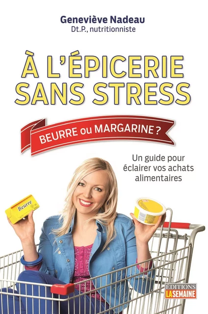 À l'épicerie sans stress - Geneviève Nadeau - La Semaine