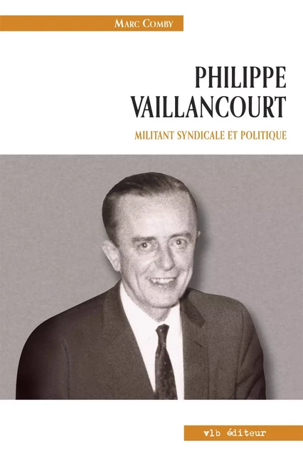 Philippe Vaillancourt. - Marc Comby - VLB éditeur