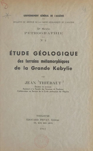 Étude géologique des terrains métamorphiques de la Grande Kabylie - Jean Thiébaut - FeniXX réédition numérique