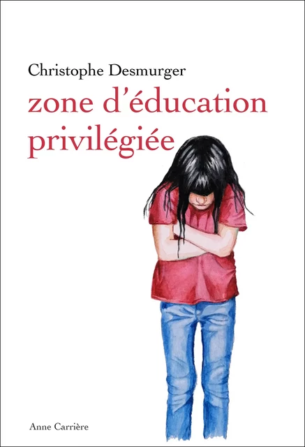 Zone d’éducation privilégiée - Christophe Desmurger - Éditions Anne Carrière