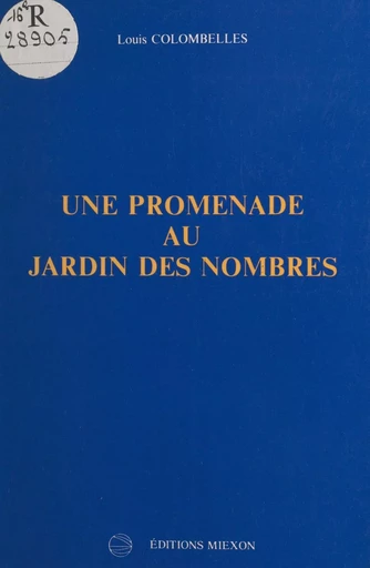 Une promenade au jardin des nombres - Louis Colombelles - FeniXX réédition numérique