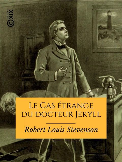 Le Cas étrange du docteur Jekyll - Robert Louis Stevenson - Collection XIX