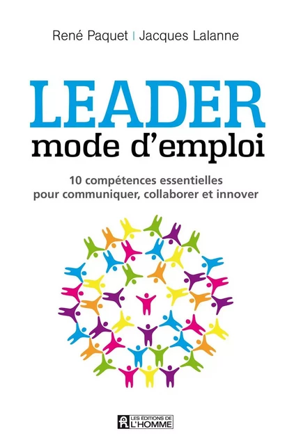 Leader : mode d'emploi - Jacques Lalanne, René Paquet - Les Éditions de l'Homme