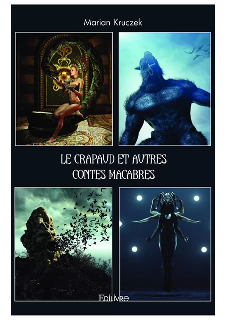 Le Crapaud et autres contes macabres et insolites - Marian Kruczek - Editions Edilivre