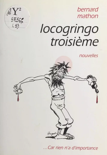 Locogringo troisième - Bernard Mathon - FeniXX réédition numérique