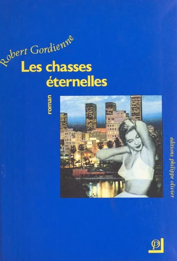 Les chasses éternelles - Robert Gordienne - FeniXX réédition numérique