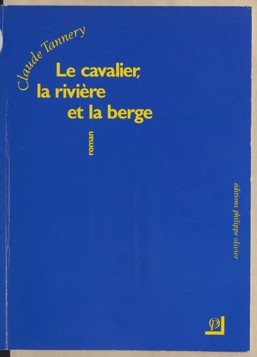 Le cavalier, la rivière et la berge - Claude Tannery - FeniXX réédition numérique