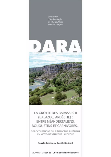 La grotte des Barasses II (Balazuc, Ardèche) : Entre néandertaliens, bouquetins et carnivores… -  - Alpara