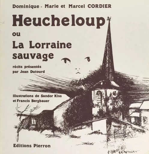 Heucheloup ou La Lorraine sauvage - Dominique-Marie Cordier, Marcel Cordier - FeniXX réédition numérique