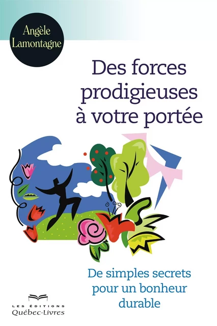 Des forces prodigieuses à votre portée - Angèle Lamontagne - Les Éditions Québec-Livres