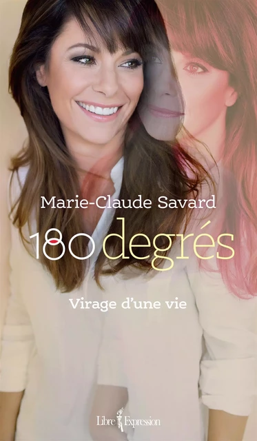 180 degrés - Marie-Claude Savard - Libre Expression