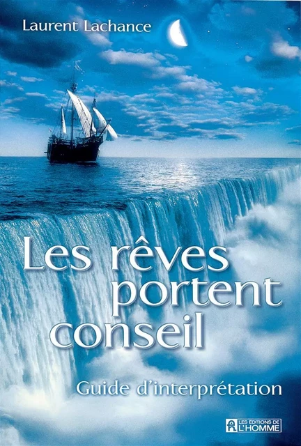 Les rêves portent conseil - Laurent Lachance - Les Éditions de l'Homme