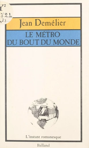 Le métro du bout du monde - Jean Demélier - FeniXX réédition numérique