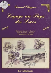 Voyage au pays des lacs : 1908-1921