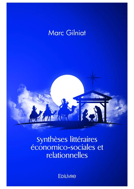 Synthèses littéraires économico-sociales et relationnelles - Marc Gilniat - Editions Edilivre