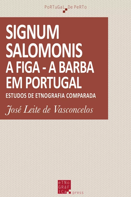 Signum Salomonis - A Figa - A Barba em Portugal - José Leite de Vasconcelos - Etnográfica Press