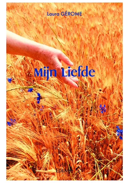 Mijn Liefde - Laura Gérome - Editions Edilivre