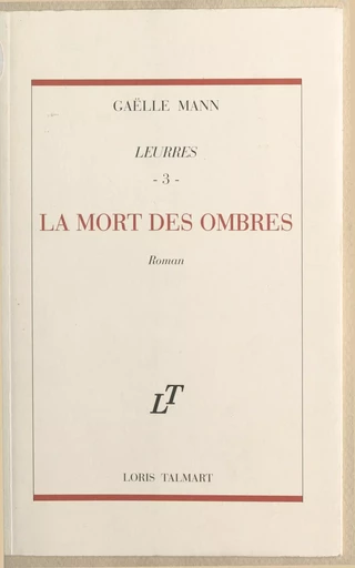 Leurres (3) : La mort des ombres - Gaëlle Mann - FeniXX réédition numérique