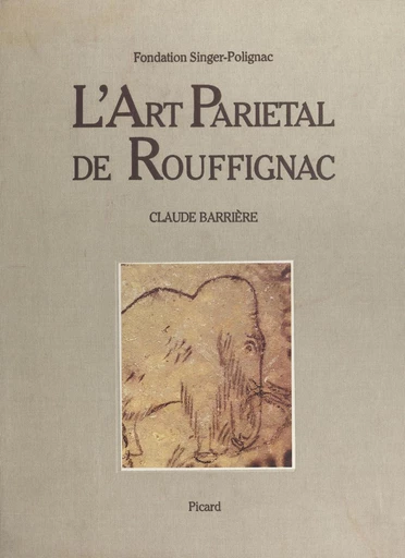 L'art pariétal de Rouffignac : la grotte aux cent mammouths - Claude Barrière - FeniXX réédition numérique