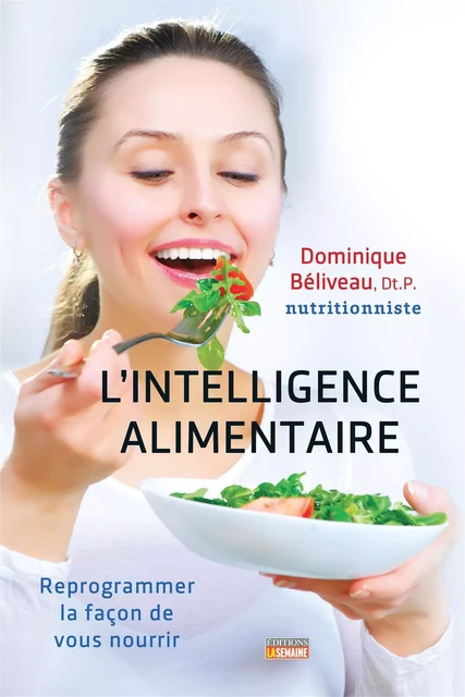 Intelligence alimentaire - Dominique Béliveau - La Semaine