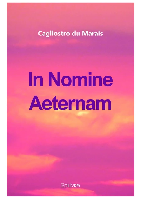 In Nomine Aeternam - Cagliostro du Marais - Editions Edilivre