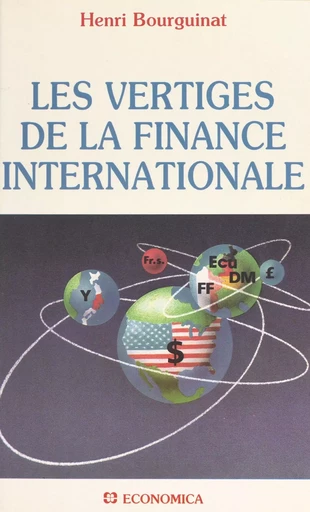 Les vertiges de la finance internationale - HENRI BOURGUINAT - FeniXX réédition numérique