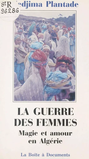 La guerre des femmes : magie et amour en Algérie - Nedjima Plantade - FeniXX réédition numérique