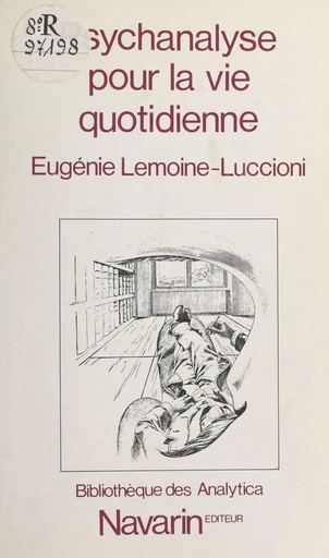 Psychanalyse pour la vie quotidienne - Eugénie Lemoine-Luccioni - FeniXX réédition numérique