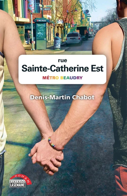 Rue Sainte-Catherine Est - Denis-Martin Chabot - La Semaine