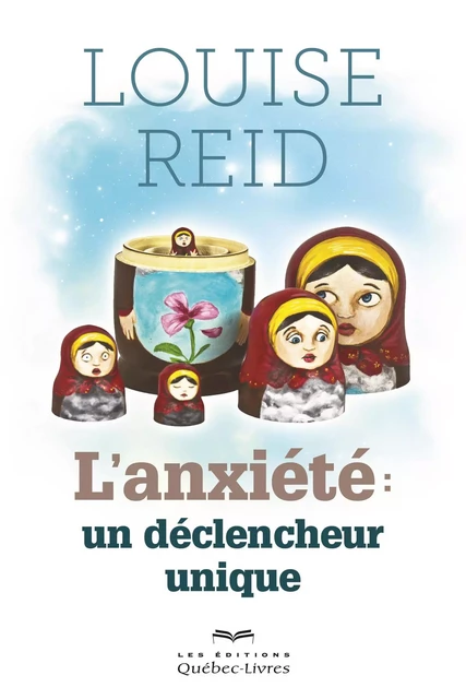 L'Anxiété - Louise Reid - Les Éditions Québec-Livres