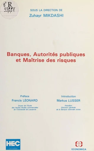 Banques, autorités publiques et maîtrise des risques -  Colloque bancaire international - FeniXX réédition numérique