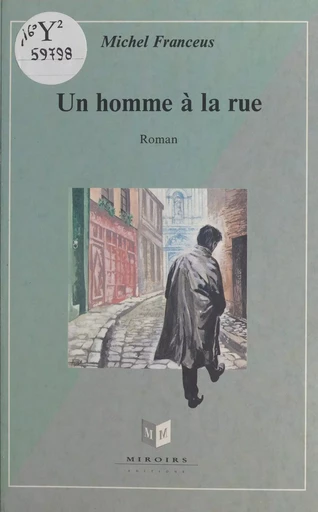 Un homme à la rue - Michel Franceus - FeniXX réédition numérique