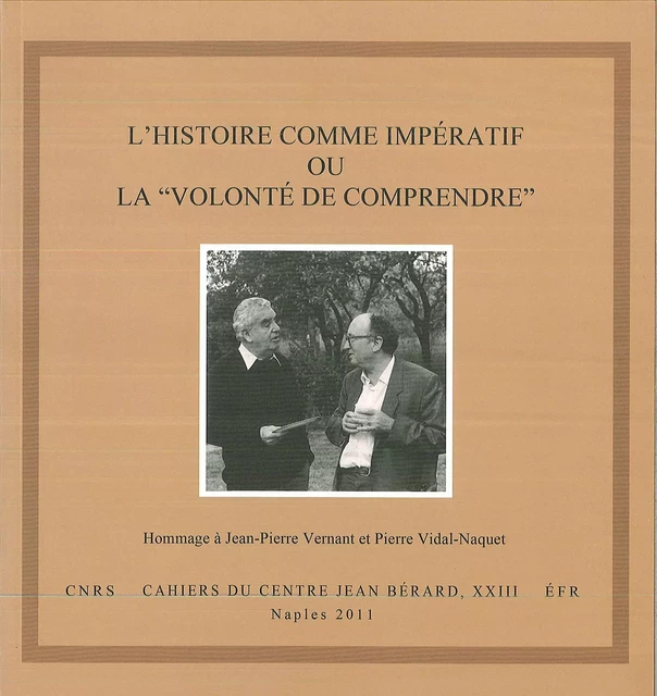 L’histoire comme impératif ou la "volonté de comprendre" -  - Publications du Centre Jean Bérard