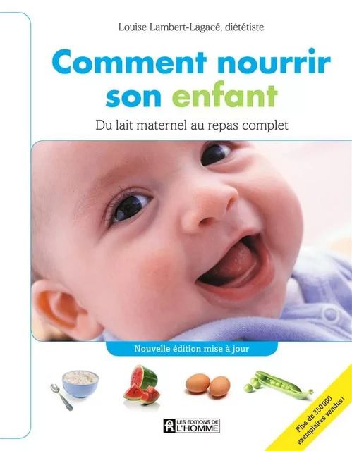 Comment nourrir son enfant - Louise Lambert-Lagacé - Les Éditions de l'Homme