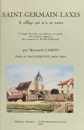 Saint-Germain-Laxis : le village qui m'a vu naître