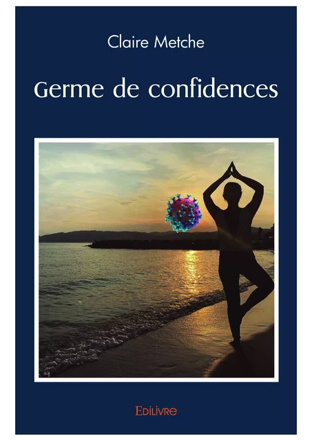 Germe de confidences - Claire Metche - Editions Edilivre