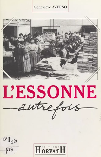 L'Essonne autrefois - Geneviève Averso - FeniXX réédition numérique