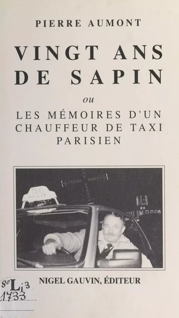 Vingt ans de sapin ou Les mémoires d'un chauffeur de taxi parisien - Pierre Aumont - FeniXX réédition numérique