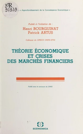 Théorie économique et crises des marchés financiers -  Groupement de recherches coordonnées EFIQ - FeniXX réédition numérique