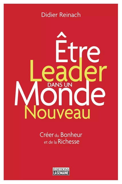 Être leader dans un monde nouveau - Didier Reinach - La Semaine