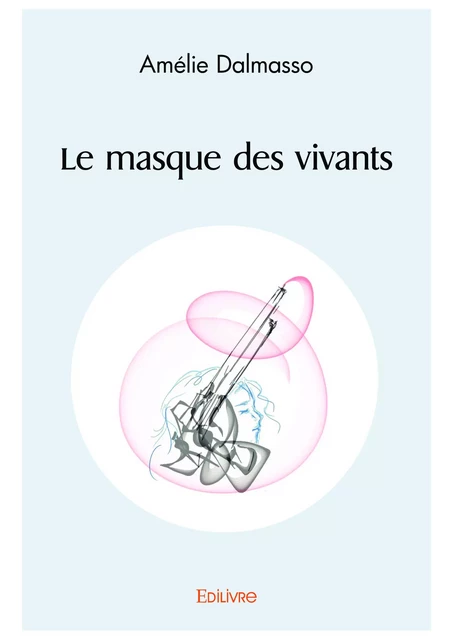 Le masque des vivants - Amélie Dalmasso - Editions Edilivre