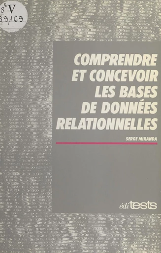 Comprendre et concevoir les bases de données relationnelles - Serge Miranda - FeniXX réédition numérique