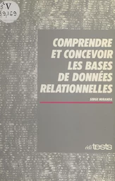 Comprendre et concevoir les bases de données relationnelles