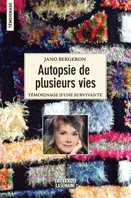 Autopsie de plusieurs vies - Jano Bergeron - La Semaine