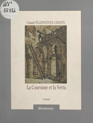 La couronne et la vertu - Chantal Villepontoux-Chastel - FeniXX réédition numérique