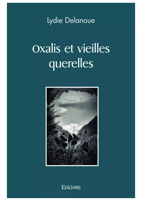 Oxalis et vieilles querelles - Lydie Delanoue - Editions Edilivre