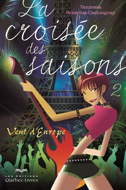 La croisée des saisons -  Tome 2 - Vannessa Sénéchal-Castonguay - Les Éditions Québec-Livres