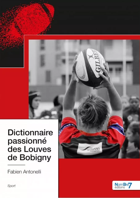 Dictionnaire passionné des Louves de Bobigny - Fabien Antonelli - Nombre7 Editions