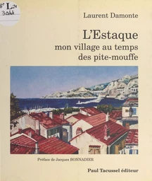 L'Estaque, mon village, au temps des pite-mouffe