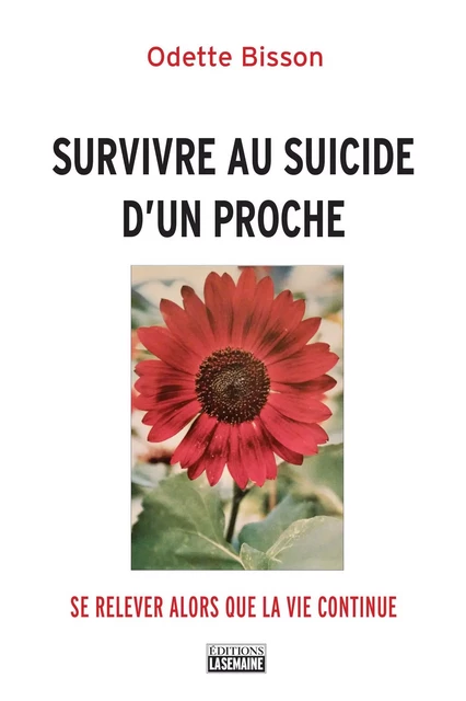 Survivre au suicide d'un proche - Odette Bisson - La Semaine